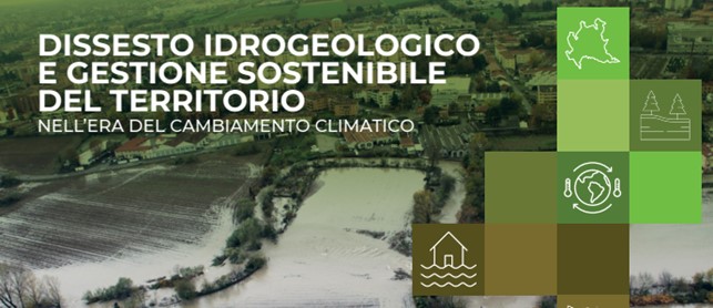 DISSESTO IDROGEOLOGICO E GESTIONE SOSTENIBILE DEL TERRITORIO NELL’ERA DEL CAMBIAMENTO